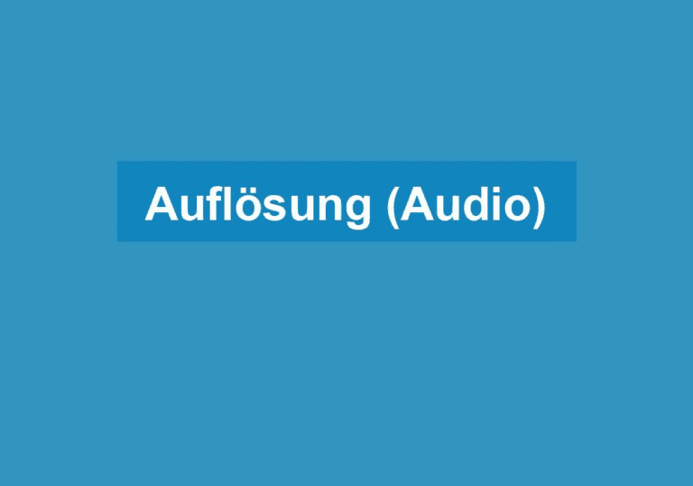 Mehr über den Artikel erfahren Auflösung (Audio)