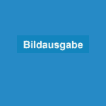 Bildausgabe
