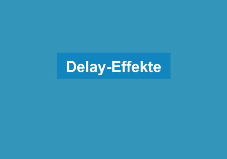 Mehr über den Artikel erfahren Delay-Effekte
