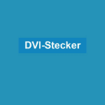 DVI-Stecker