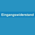 Eingangswiderstand