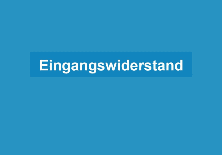 Mehr über den Artikel erfahren Eingangswiderstand