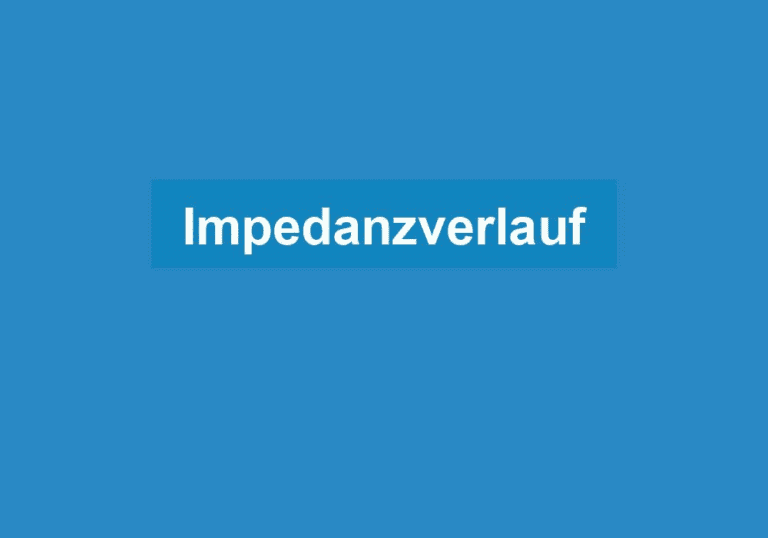 Mehr über den Artikel erfahren Impedanzverlauf