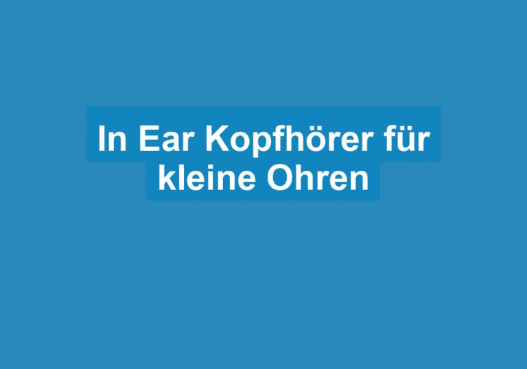 Mehr über den Artikel erfahren In Ear Kopfhörer für kleine Ohren
