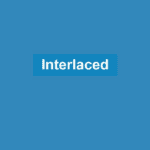 Interlaced